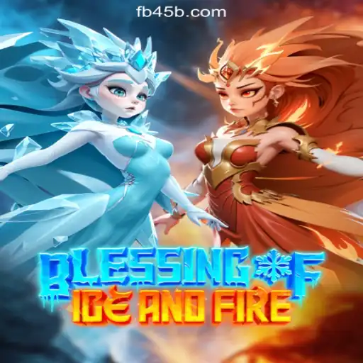 Exploring the Enchanting World of BlessingofIceandFire: A Dive into the New Sensation on 45B.COM Platform-Oficial Slots Brasil