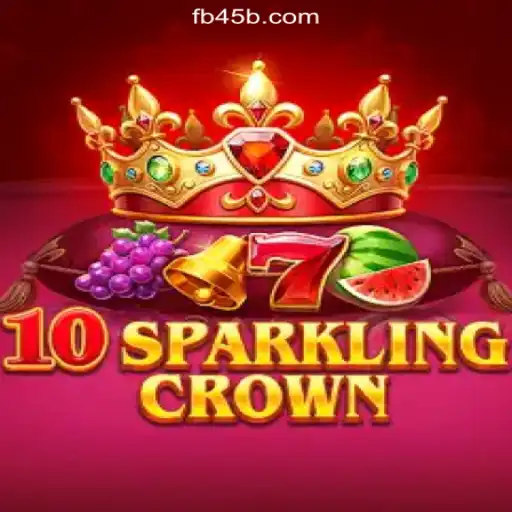Discover the Magic of 10SparklingCrown on 45B.COM Platform-Oficial Slots Brasil