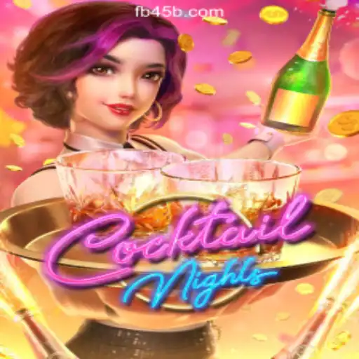 Exploring the Thrills of CocktailNights on the 45B.COM Platform