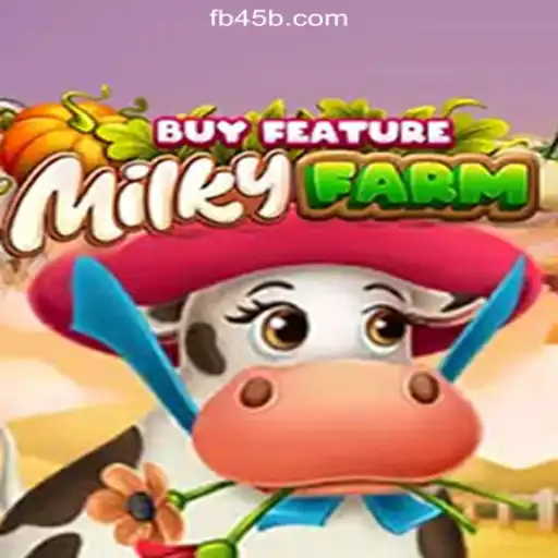 Discover the Exciting World of MilkyFarmBuyFeature on 45B.COM Platform